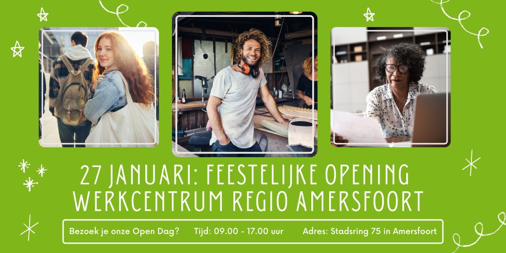 27 januari feestelijke opening Werkcentrum regio Amersfoort. Kom je naar de open dag van 9 tot 17 uur aan Stadsring 75?